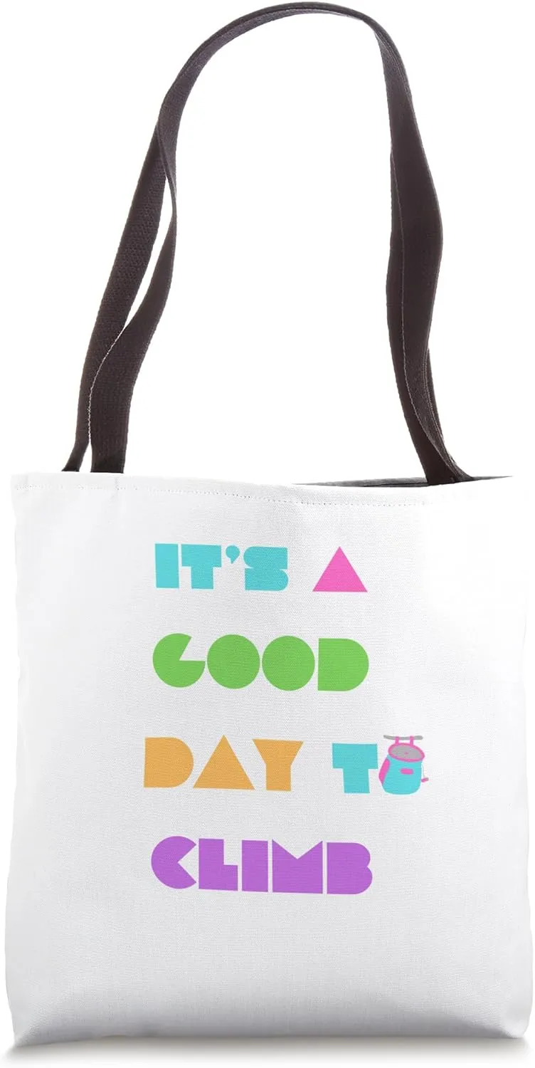 A good day to Climb Tote Bag
