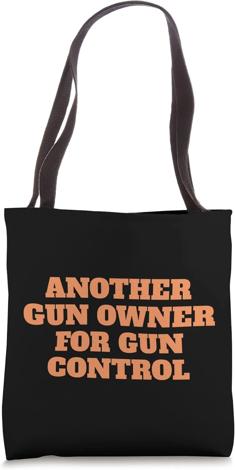 Another Gun Owner For Gun Control 2nd Amendment Reform Tote Bag