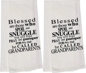 Blessed are Those who Spoil and Snuggle Hug & Hope Pray and Pamper for They Shall be Called Grandparents. Set of 2, 100% Cotton Flour Sacks Kitchen Towels Size: 20 x 30 Inch.
