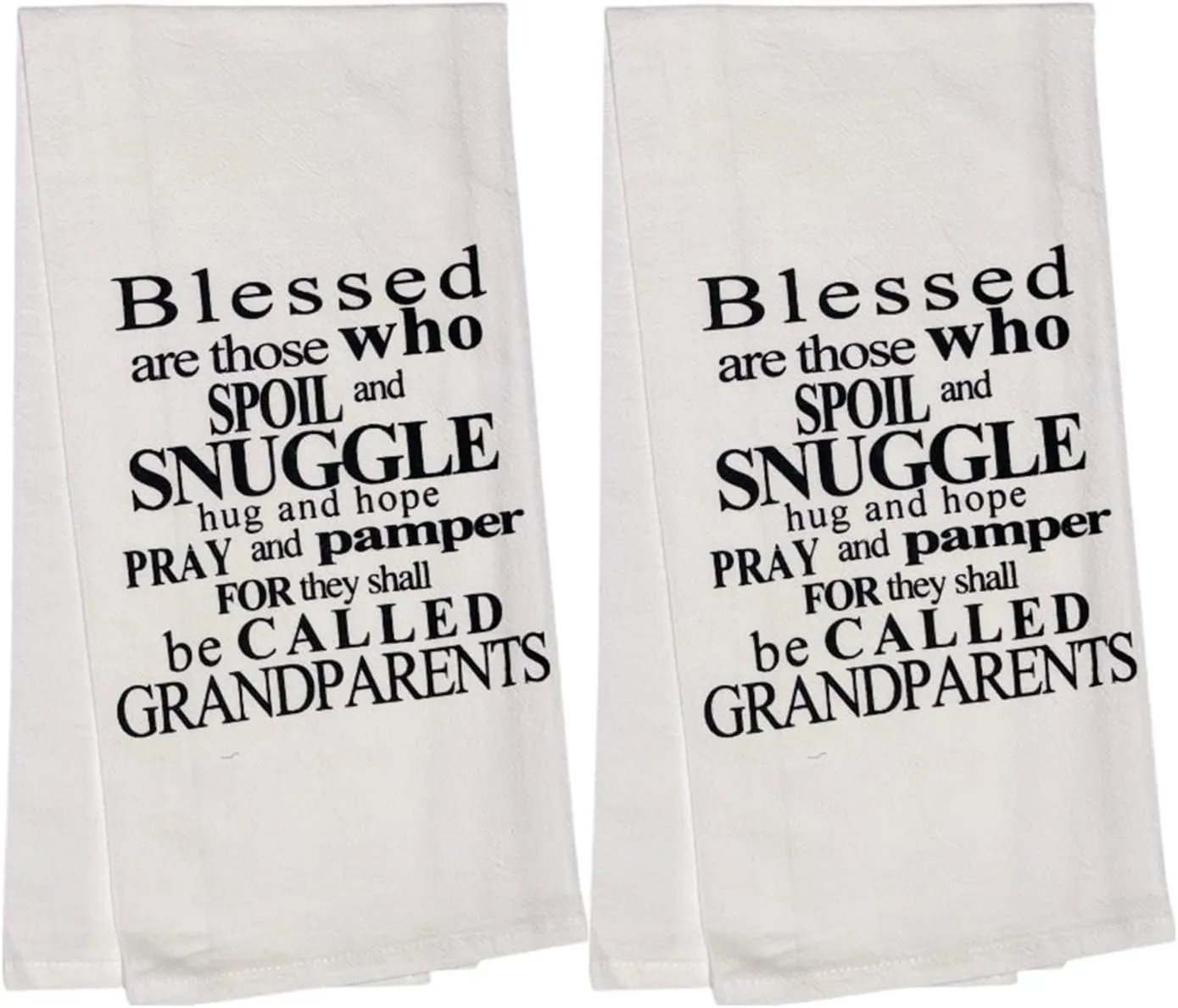 Blessed are Those who Spoil and Snuggle Hug & Hope Pray and Pamper for They Shall be Called Grandparents. Set of 2, 100% Cotton Flour Sacks Kitchen Towels Size: 20 x 30 Inch.