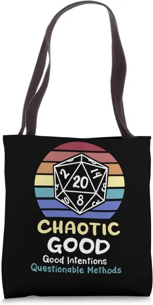 Chaotic Good Intentions Questionable Methods Tote Bag