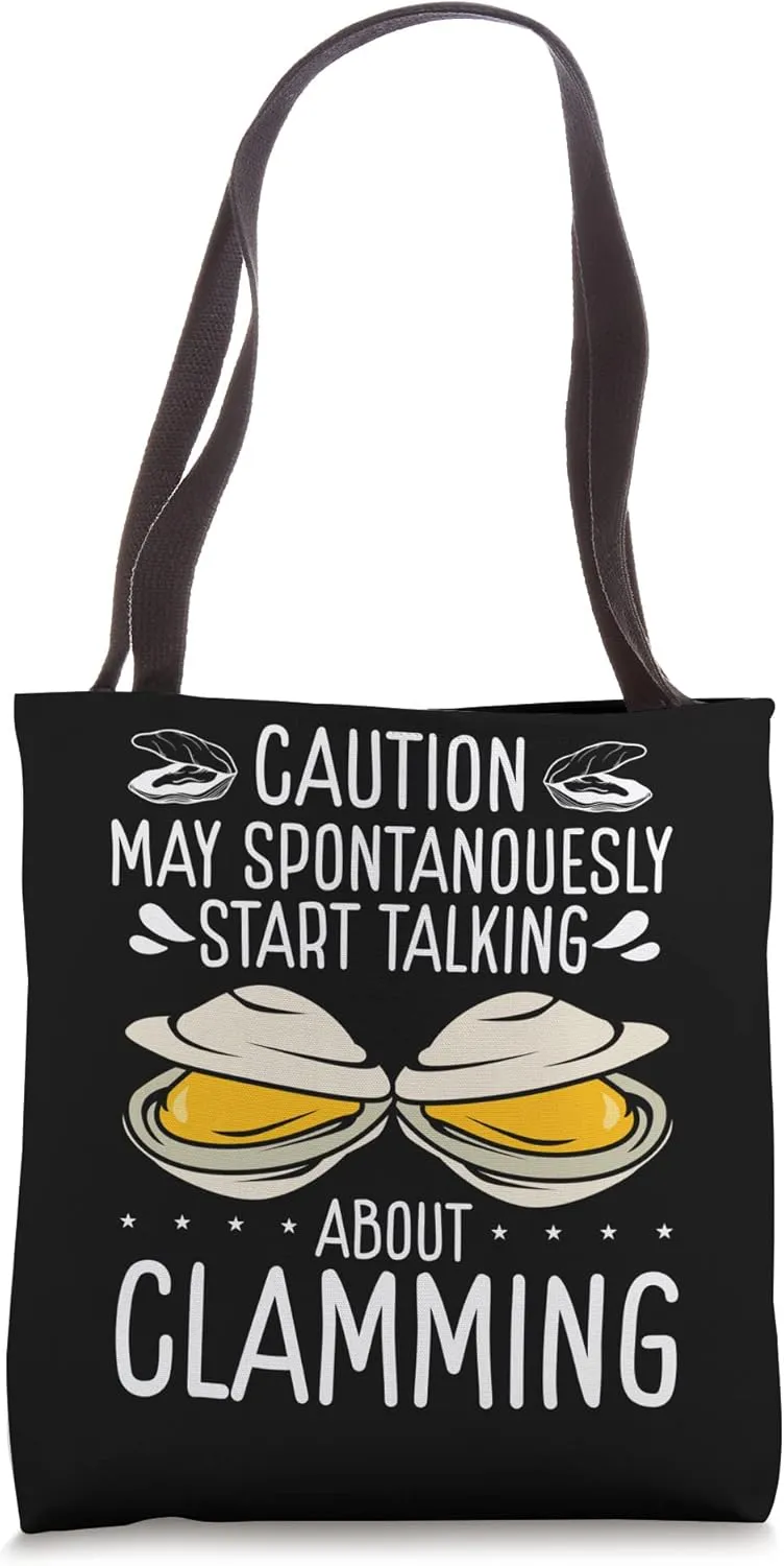 Clam Digging Caution may start talking about Clamming Digger Tote Bag