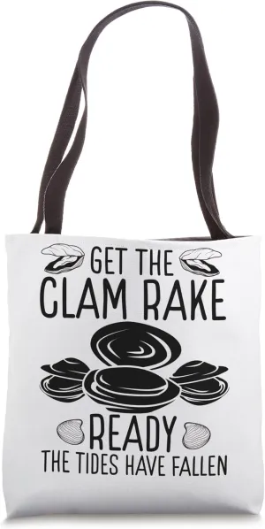 Clam Digging Get the Clam Rake ready Digger Clamming Tote Bag