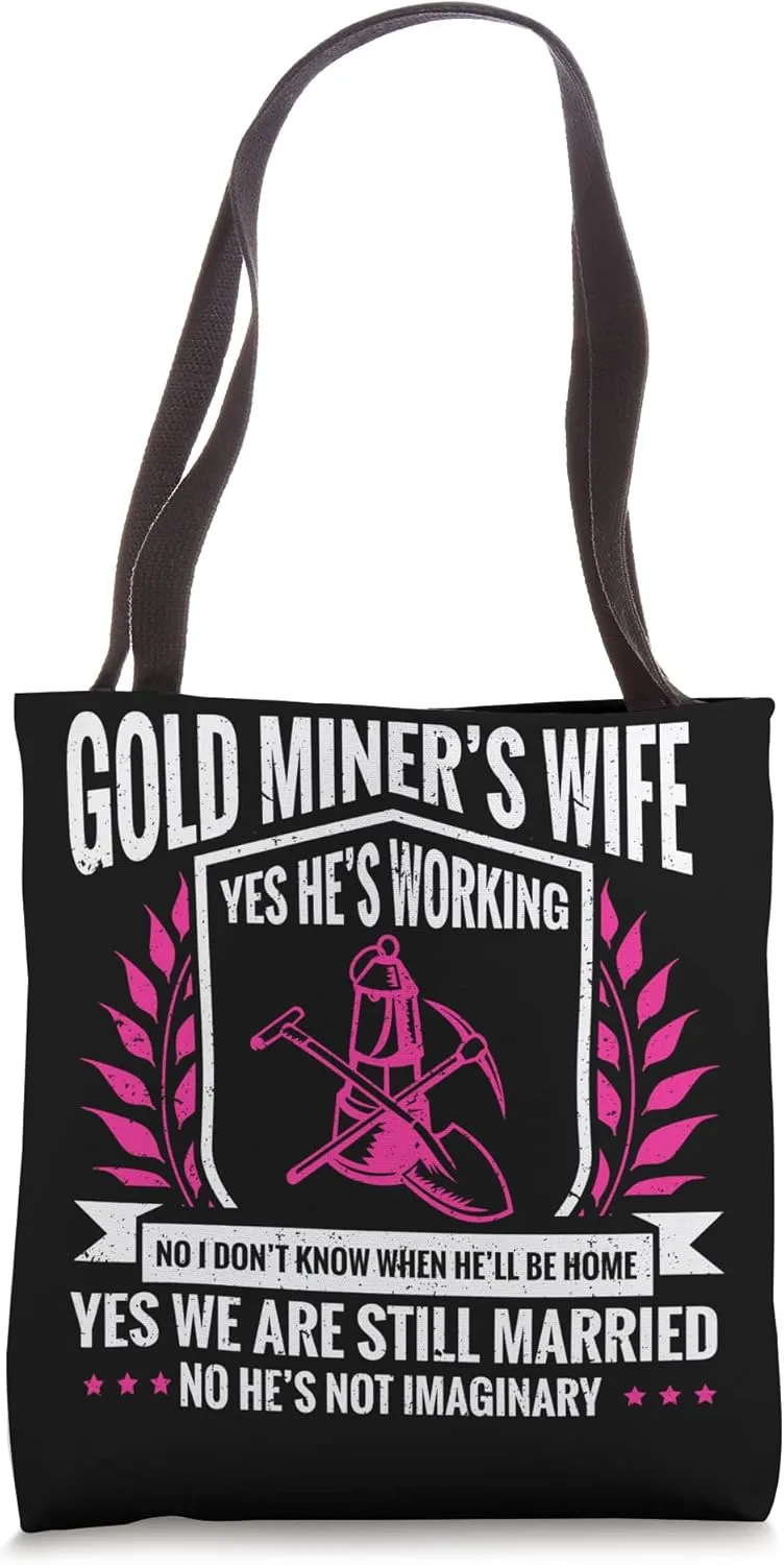 Coalminer Wife Girlfriend Gold Mining Gold Miner Tote Bag