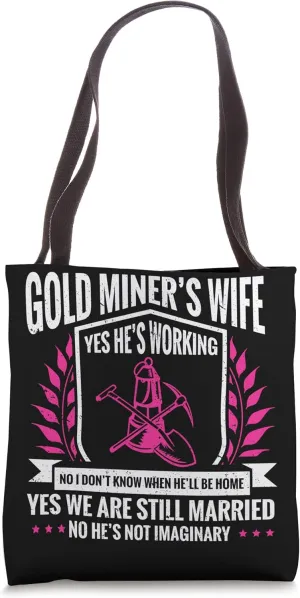 Coalminer Wife Girlfriend Gold Mining Gold Miner Tote Bag