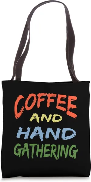 Coffee and Hand Gathering / Hand Gathering / Coffee Lover Tote Bag