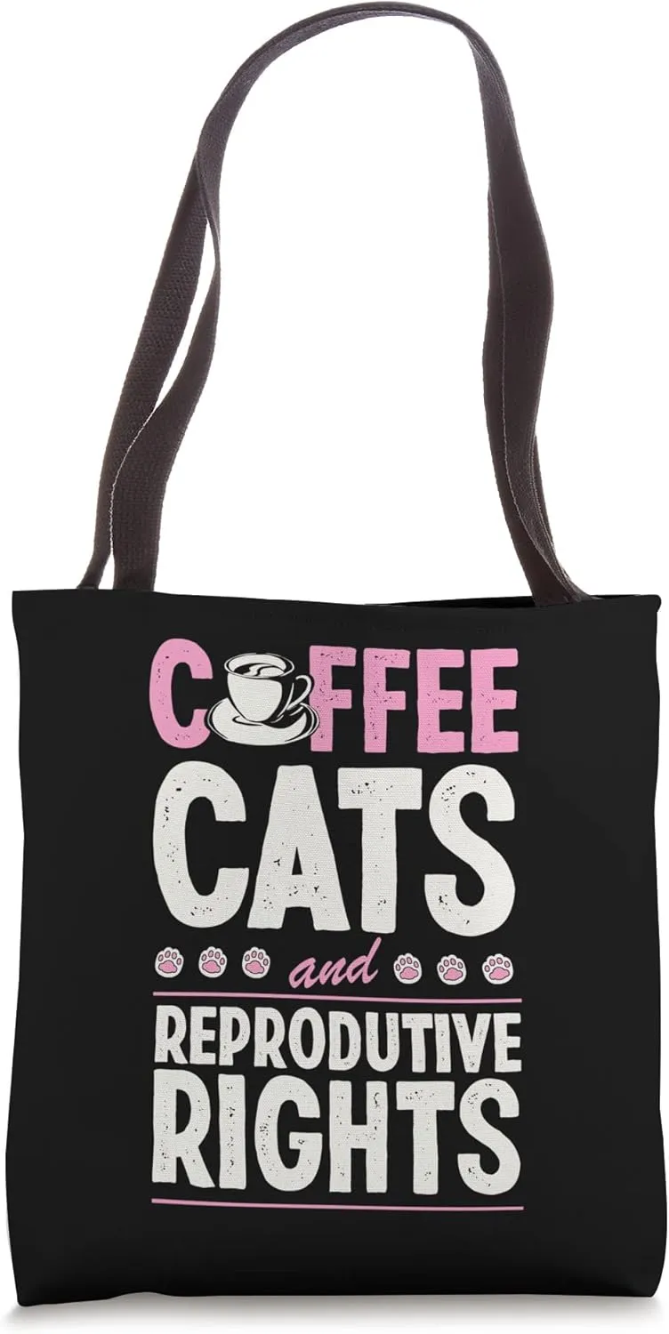 Coffee Cats And Reproductive Rights Pro Choice Feminist Tote Bag