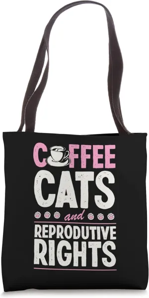 Coffee Cats And Reproductive Rights Pro Choice Feminist Tote Bag
