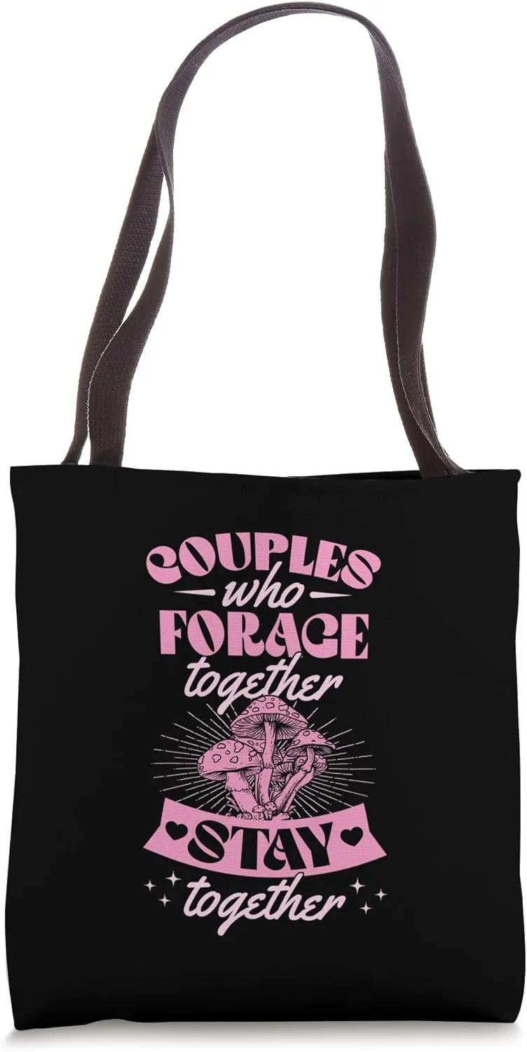 Couples Who Forage Together Stay Together Mushroomcore Tote Bag