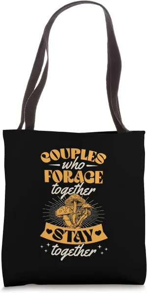 Couples Who Forage Together Stay Together Mushroomcore Tote Bag