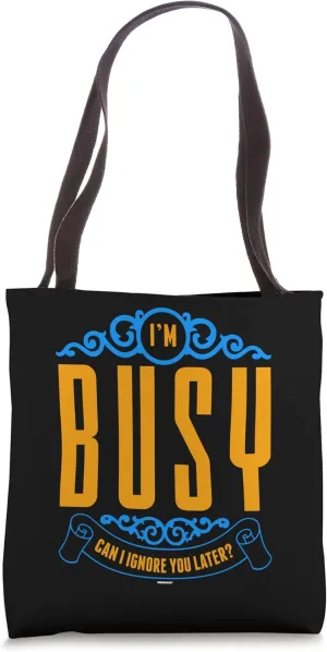 Coworker Swagazon Associate I'm Busy Can I Ignore You Later Tote Bag