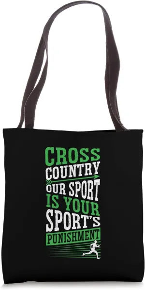 Cross Country Our Sport Is Your Sport's Punishment Tote Bag