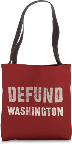 Defend America DEFUND WASHINGTON Politicians Reform Protest Tote Bag