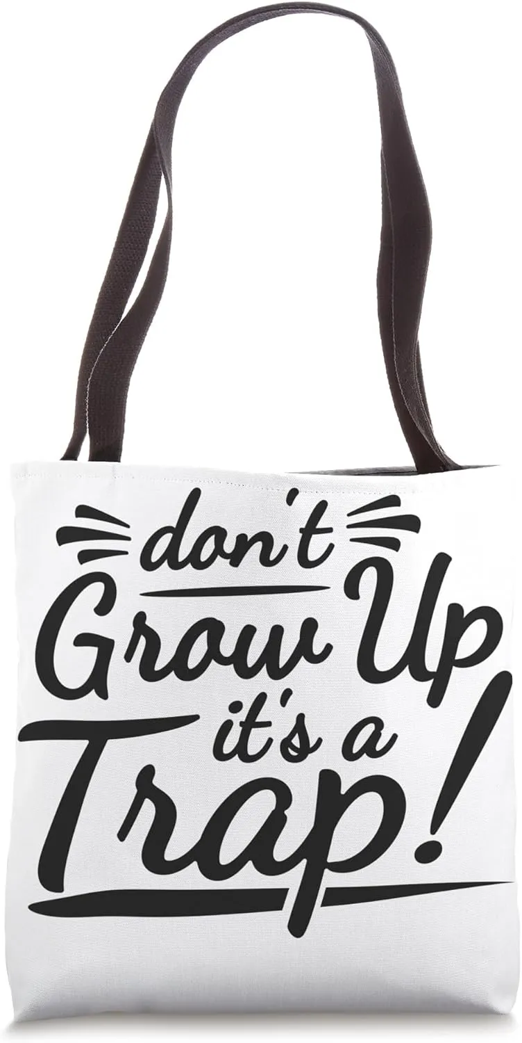 Don't Grow Up Tote Bag
