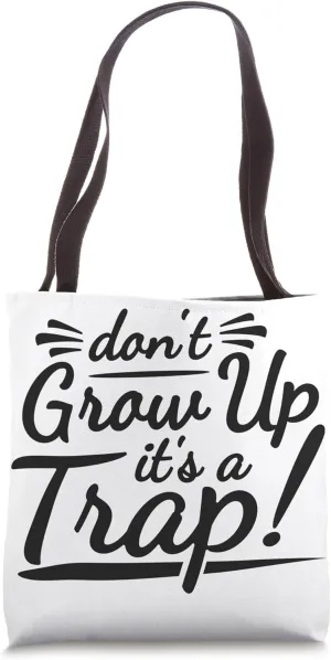 Don't Grow Up Tote Bag