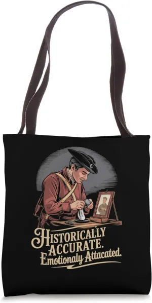 Emotionally Attached to Civil War Reenacting History Tote Bag