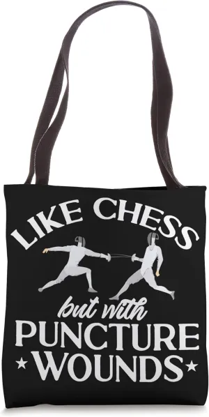 Fencing Like Chess But With Puncture Wounds Fencer Fence Tote Bag