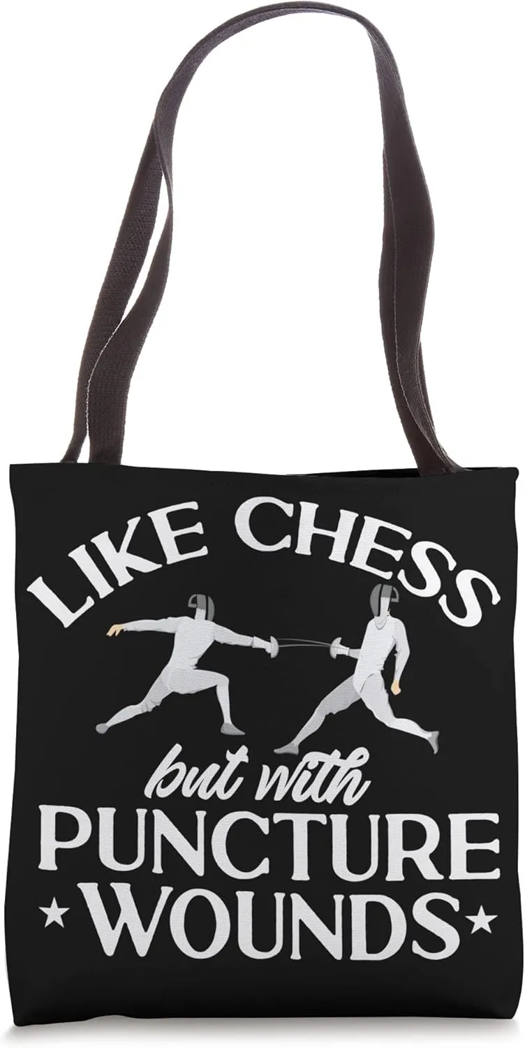 Fencing Like Chess But With Puncture Wounds Fencer Fence Tote Bag