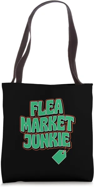 Flea Market Junkie Tote Bag