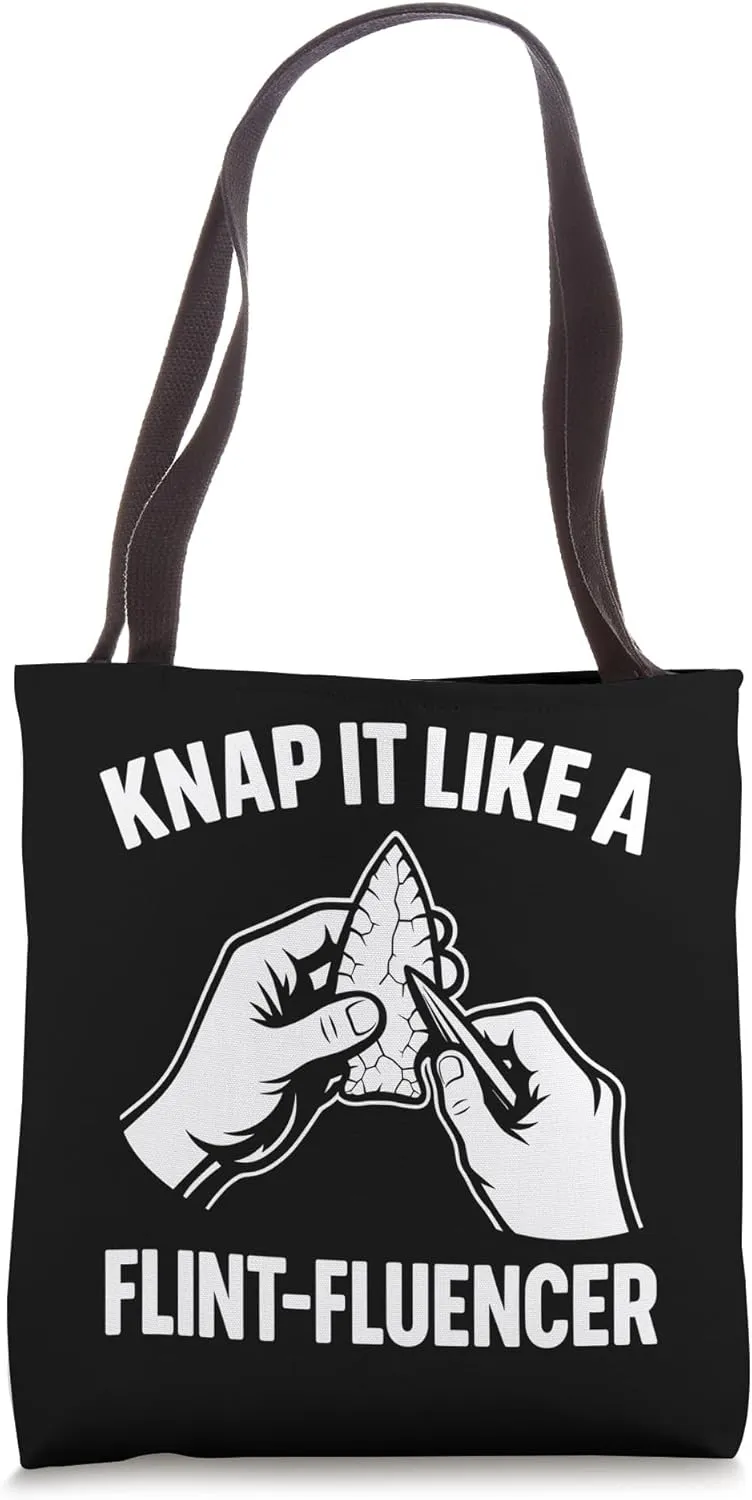 Flintknapping - Knap It Like A Flint-Fluencer Arrowhead Tote Bag