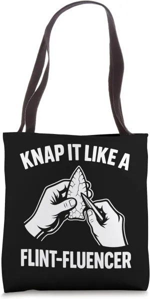 Flintknapping - Knap It Like A Flint-Fluencer Arrowhead Tote Bag