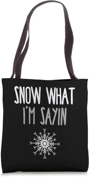 Fun Holiday Gift - Snow What I'm Sayin Snowfall Tote Bag