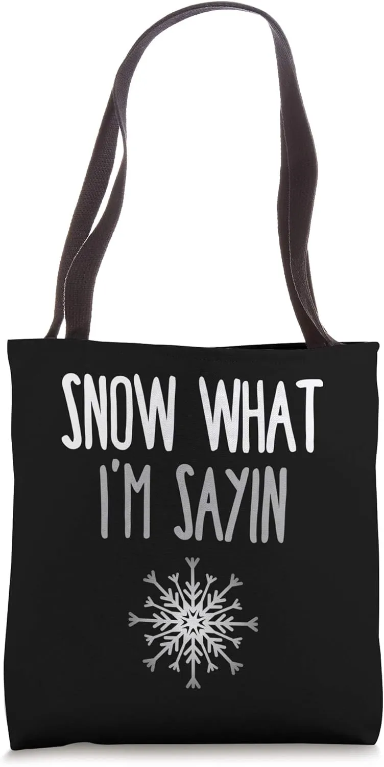 Fun Holiday Gift - Snow What I'm Sayin Snowfall Tote Bag