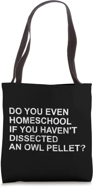 Funny Homeschool Mom Do You Even Wild School Owl Pellet Tote Bag