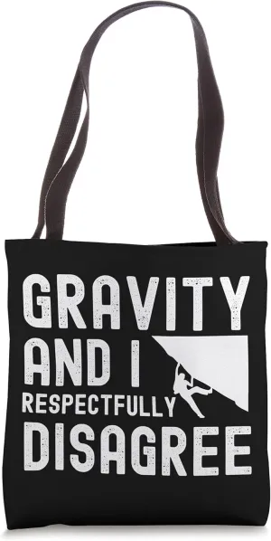 Gravity And I Respectfully Disagree Funny Bouldering Tote Bag