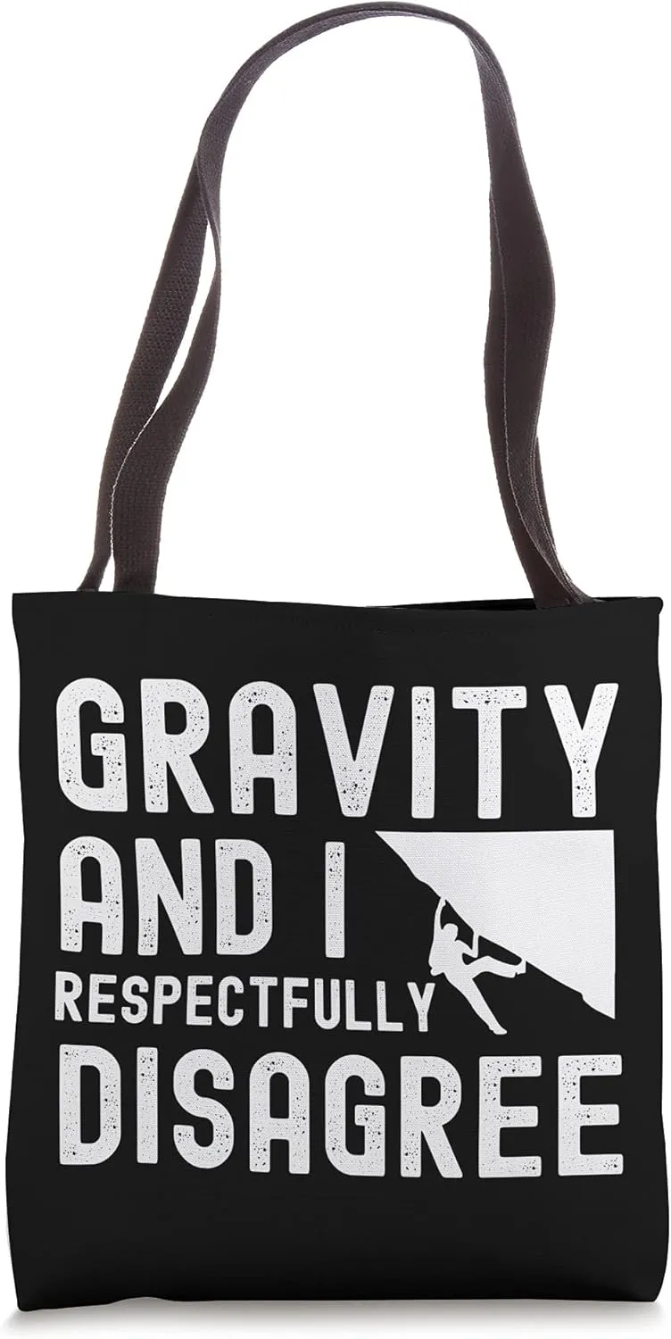 Gravity And I Respectfully Disagree Funny Bouldering Tote Bag