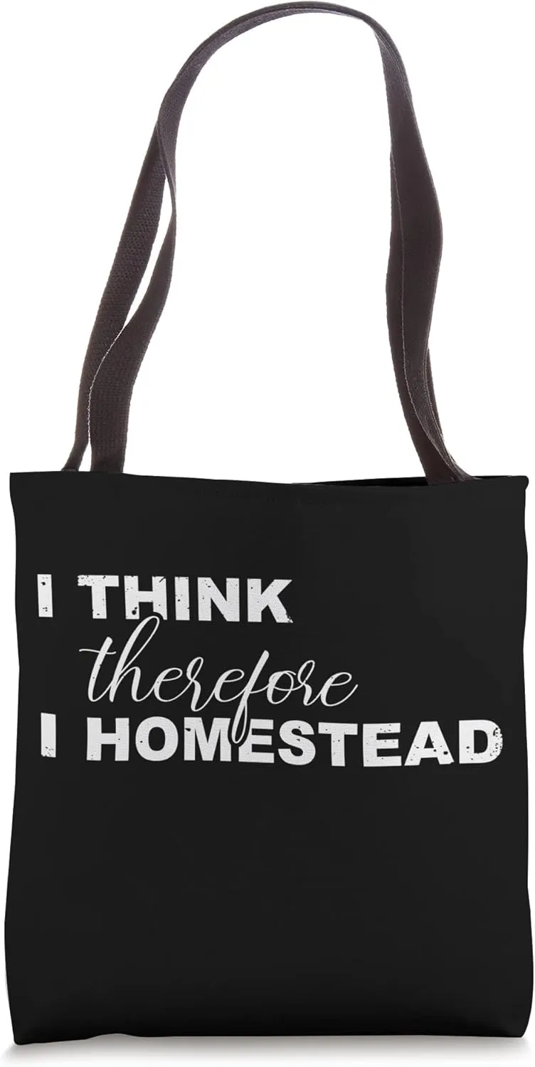 Homestead Quote Homesteading Life Saying for Homesteader Tote Bag