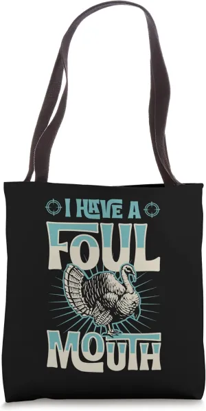 I Have A Foul Mouth Funny Turkey Hunting Tote Bag