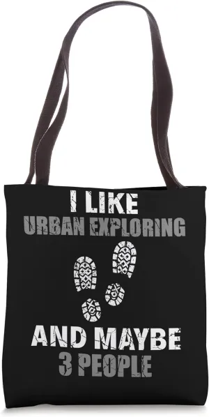 I like Urban Exploring & 3 People - Urban Explorer Urbexing Tote Bag