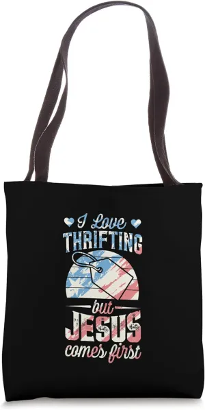 I Love Thrifting But Jesus Comes First Funny Christian Tote Bag