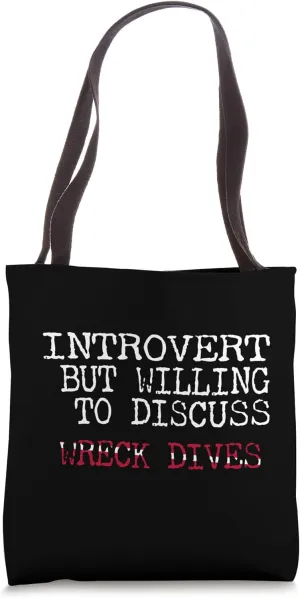Introvert But Willing To Discuss Wreck Scuba Diving Tote Bag