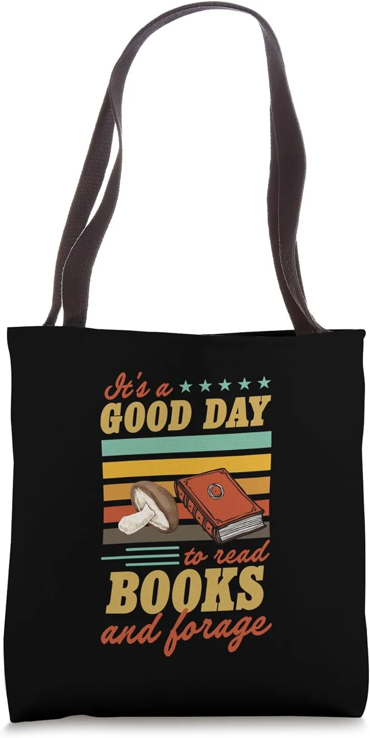 It's A Good Day To Read Books And Forage Literary Quote Tote Bag