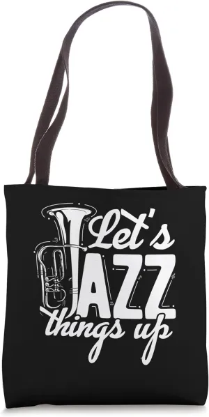 Let's Jazz Things Up Jazz Musician Tote Bag