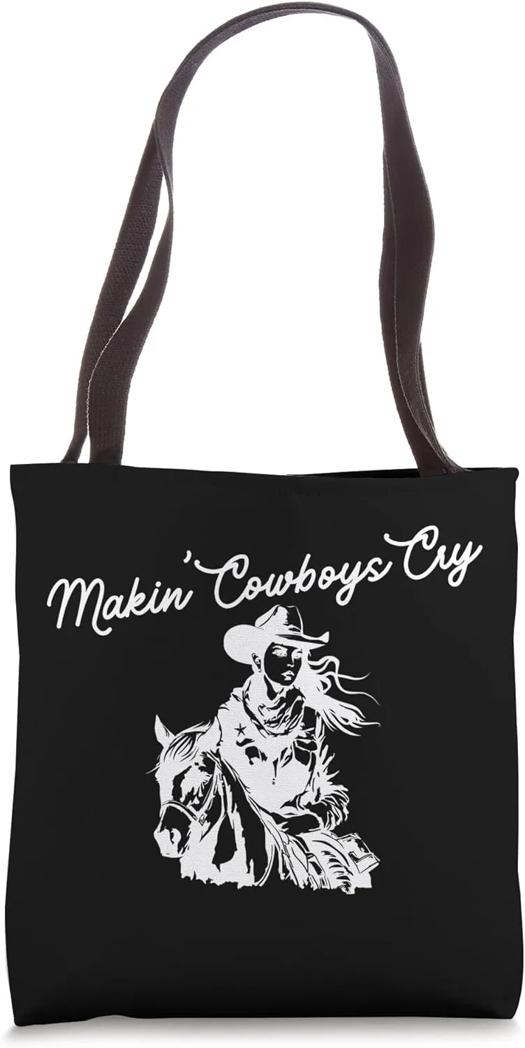 Makin' Cowboys Cry - Funny Cowgirl Country Western Tote Bag
