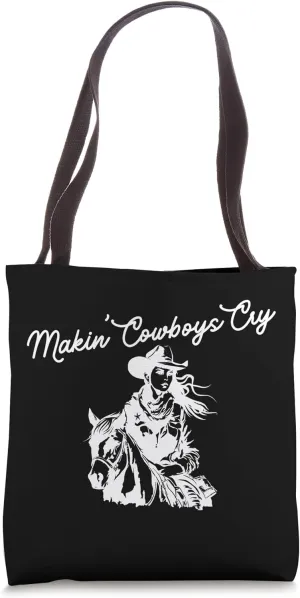Makin' Cowboys Cry - Funny Cowgirl Country Western Tote Bag