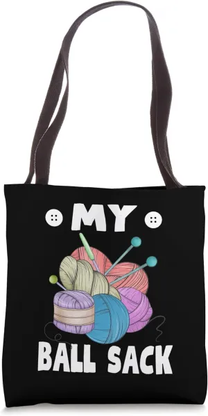My Ball Sack Funny Knitting Yarn Crochet Supplies Storage Tote Bag