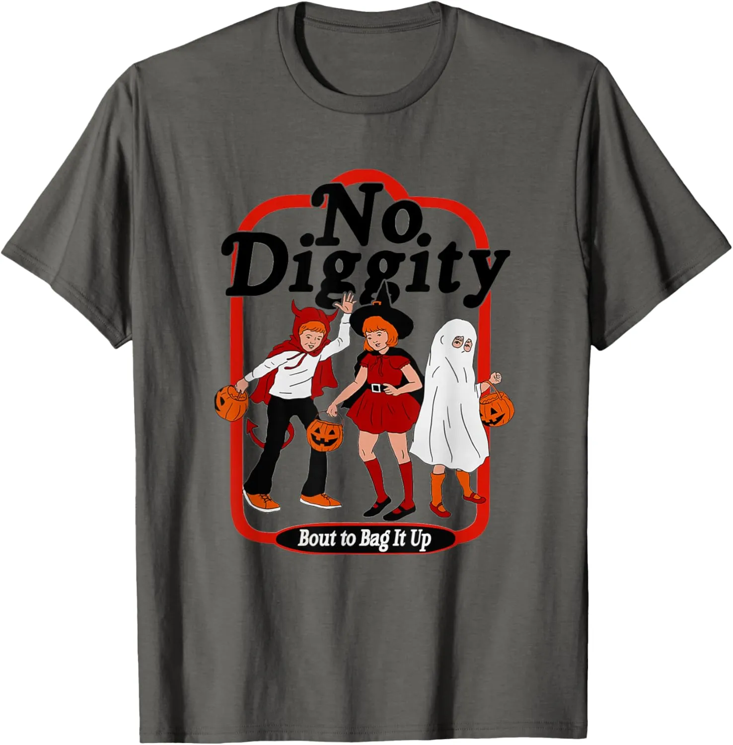No Diggity 'bout to bag it up T-Shirt
