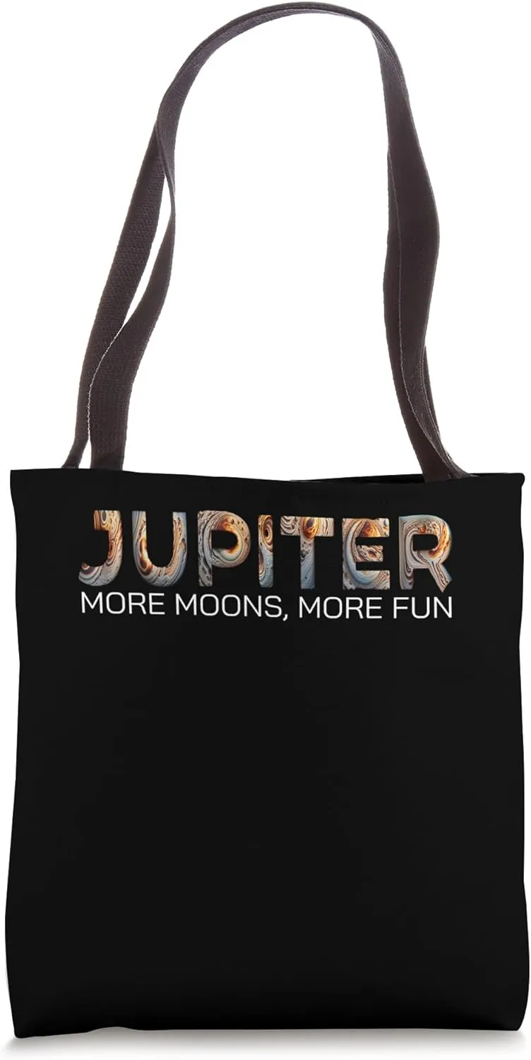 Planet Jupiter More Moons, More Fun Jupiter Tote Bag
