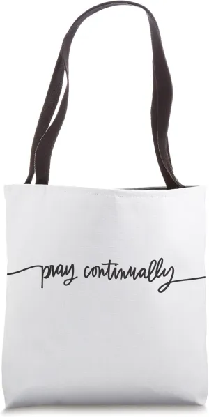 Pray Continually Christian Faith in Jesus Prayer Faithful Tote Bag