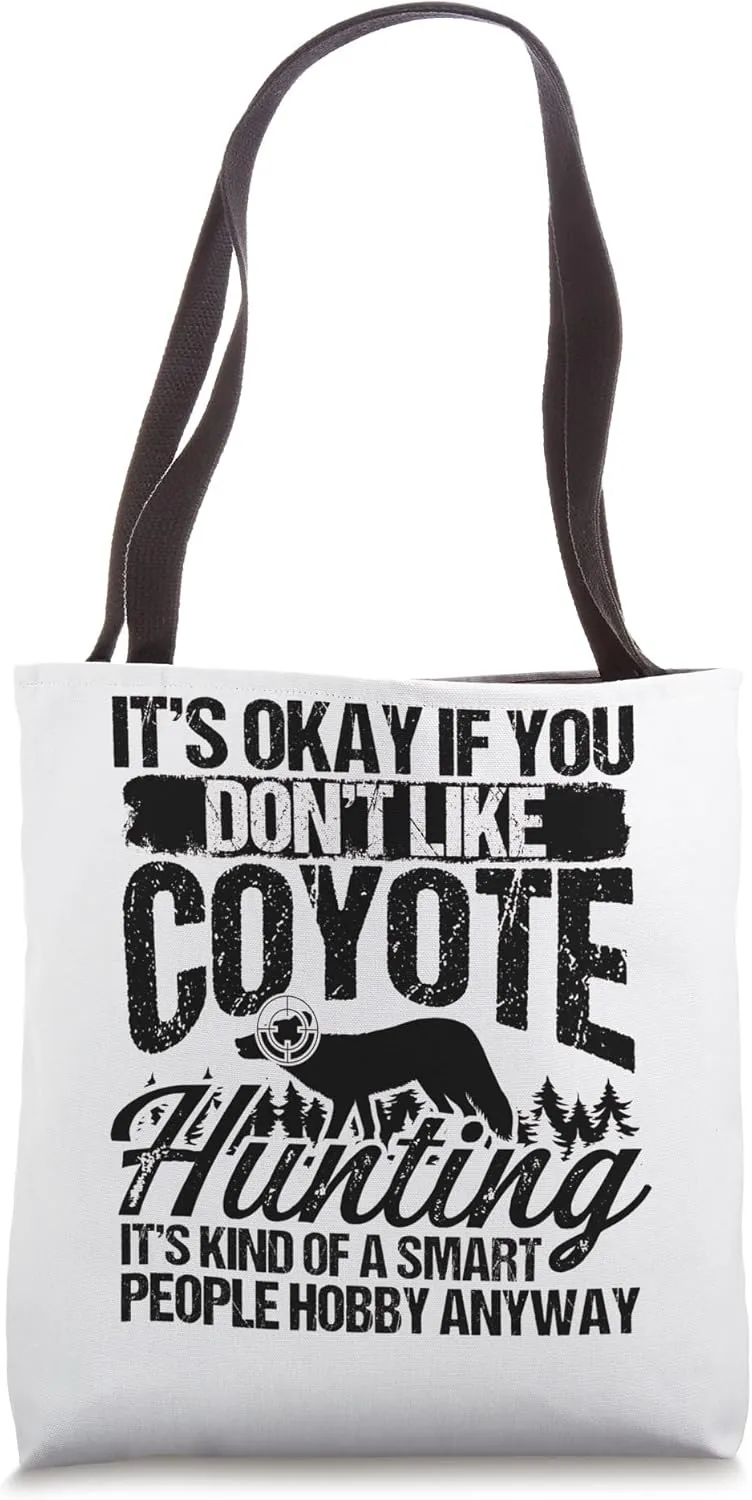 Predator Hunting Funny Coyote Hunter Coyote Hunting Tote Bag