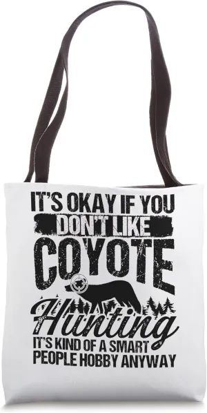 Predator Hunting Funny Coyote Hunter Coyote Hunting Tote Bag