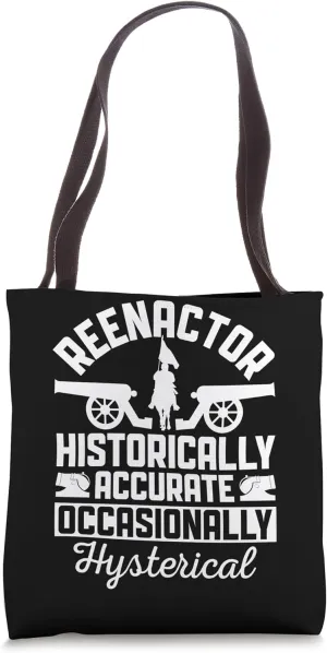Reenactor Historically Accurate - Civil War Reenactment Tote Bag