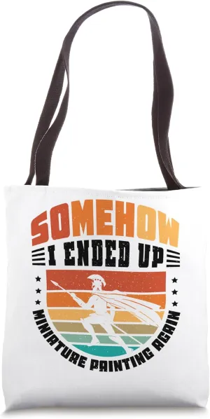 Somehow I ended up miniature painting Tote Bag