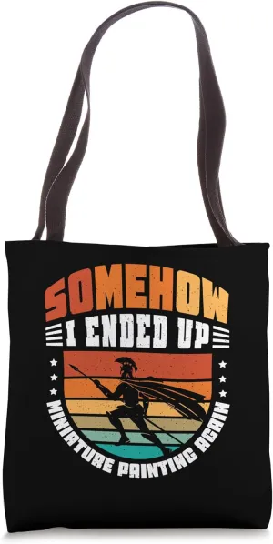 Somehow I ended up miniature painting Tote Bag