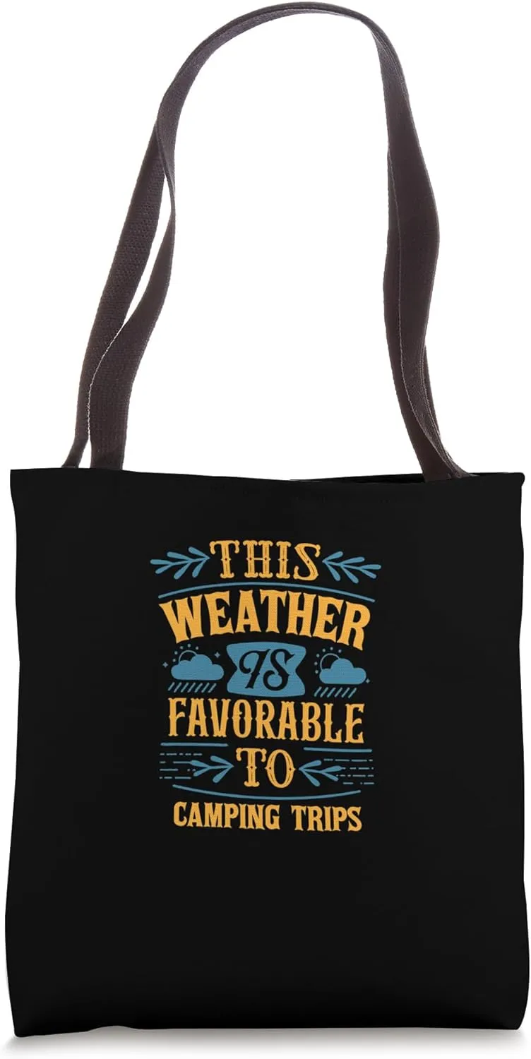 This weather is favorable to camping trips Tote Bag