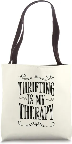 Thrifting Is My Therapy Tote Bag